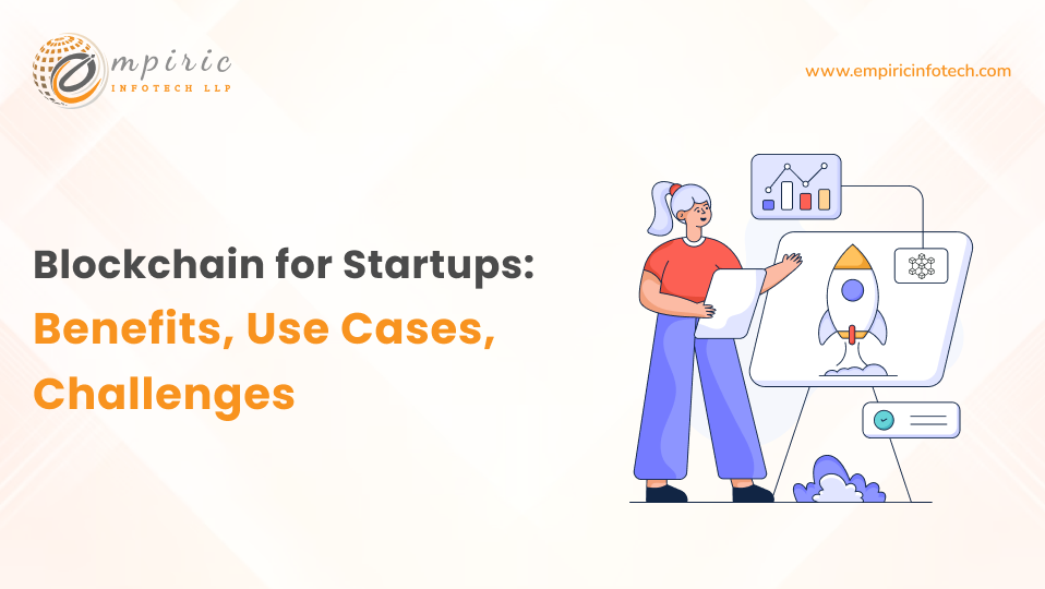 Blockchain for Start-ups | Benefits, Use Cases, Challenges
